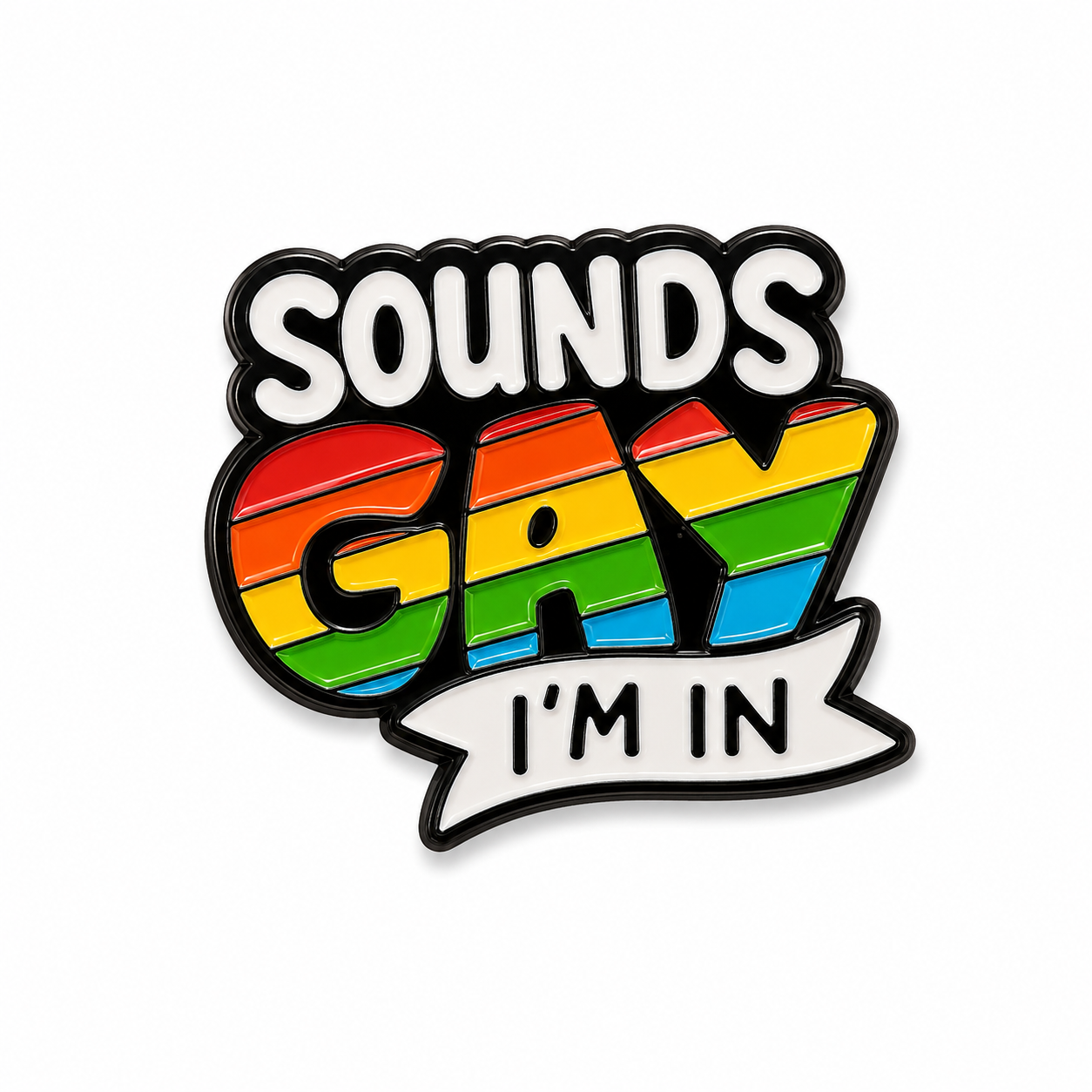 Sounds Gay I’m In | Enamel Pin
