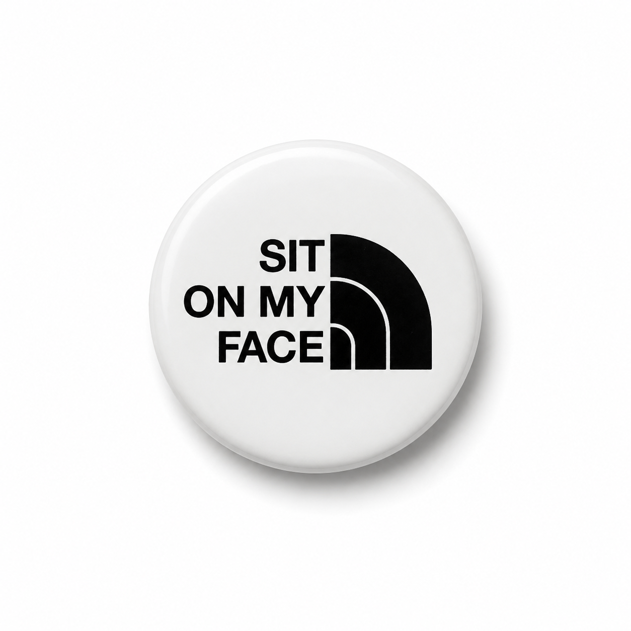Sit on my face | Badge | 32mm