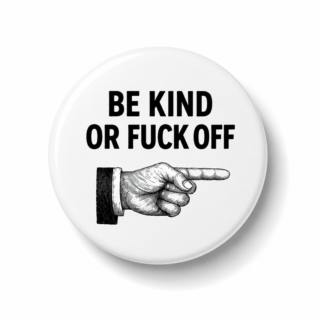 Be kind or fuck off | Badge | 32mm