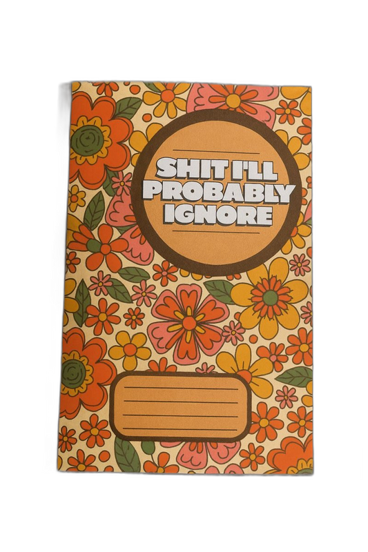 Shit I'll Probably Ignore Notebook | A5