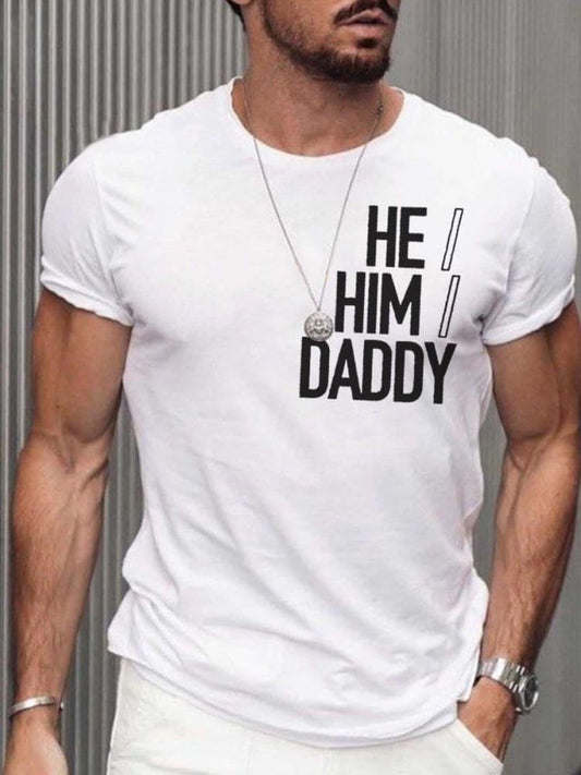 He Him Daddy Letter Graphic Print T-Shirt