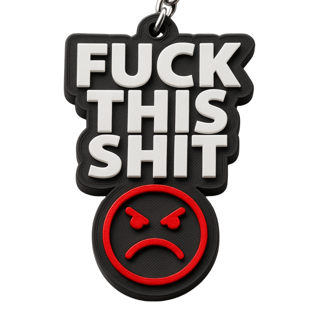 Fuck This Shit Keychain
