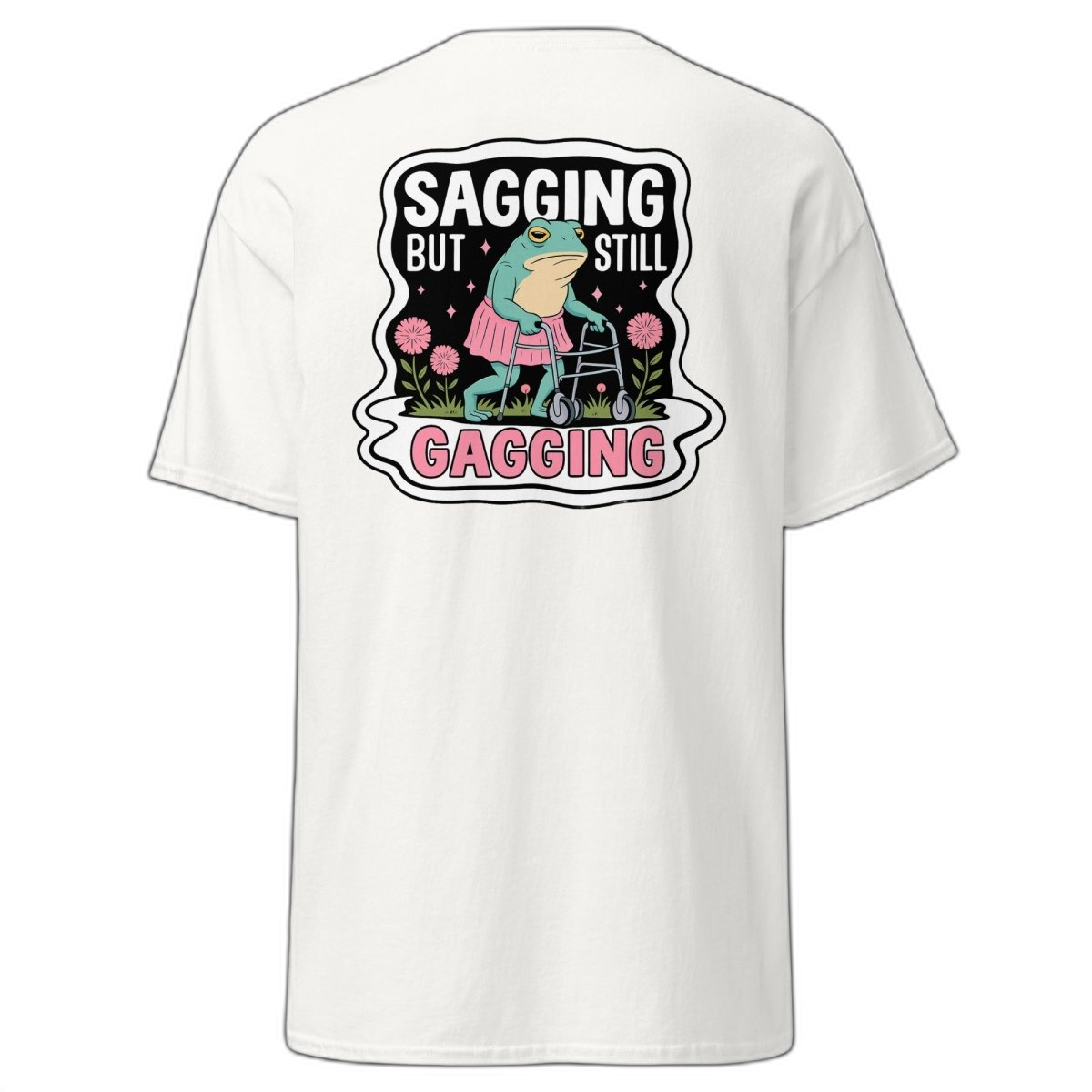 Sagging but still Gagging T-Shirt (various colours)