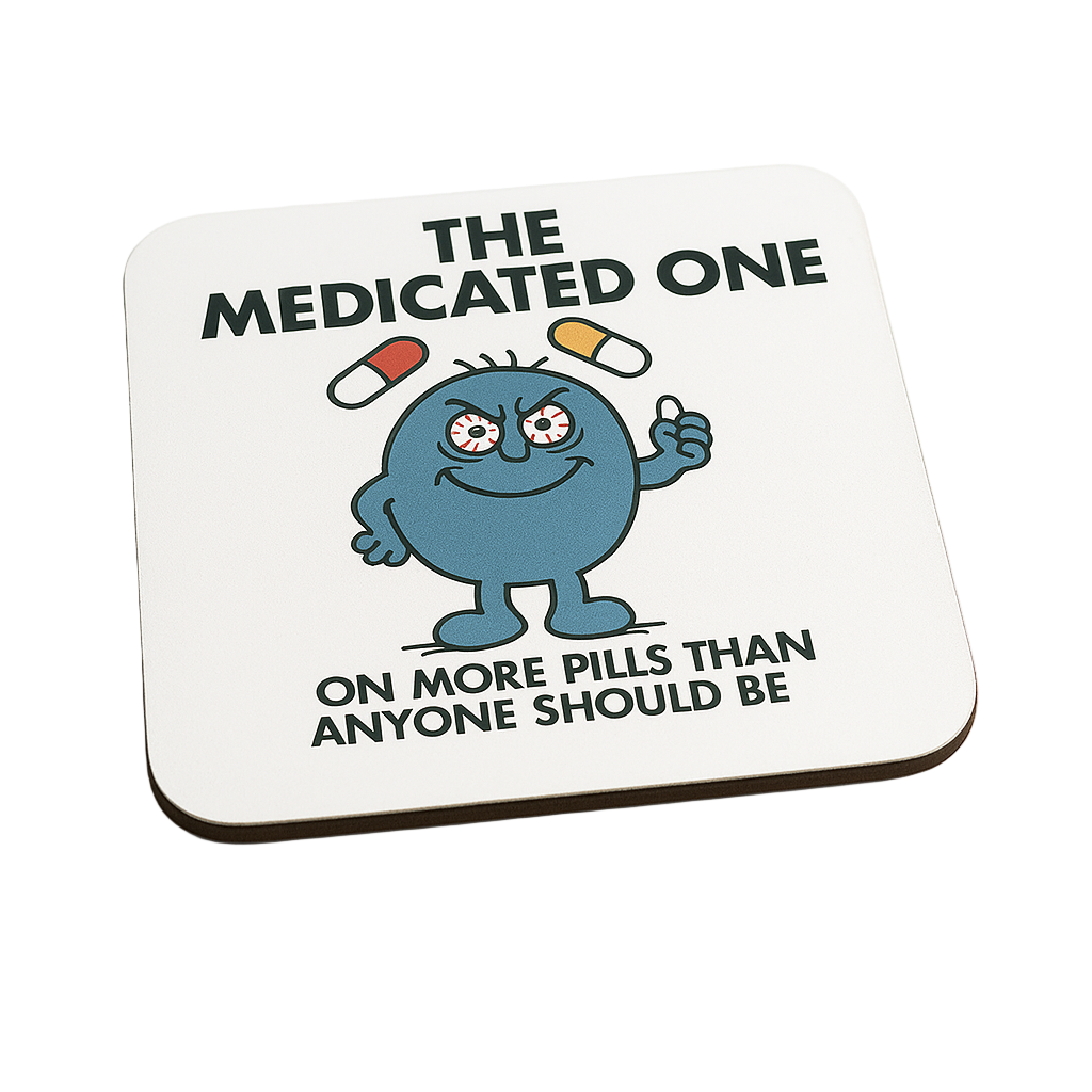 Cheeky Coasters | The Medicated One image 0