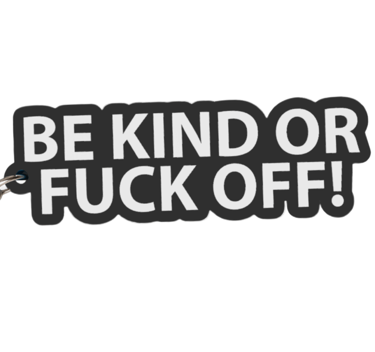 Be Kind or Fuck Off Keychain