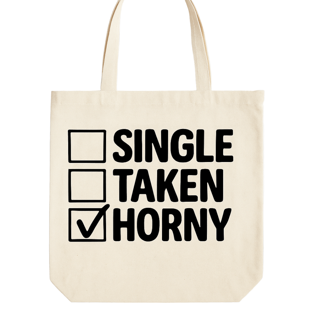 Single Taken Horny Tote Bag