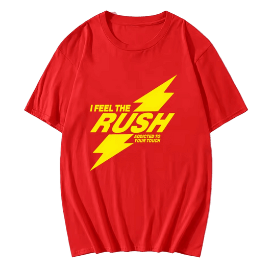 I Feel The RUSH T-Shirt