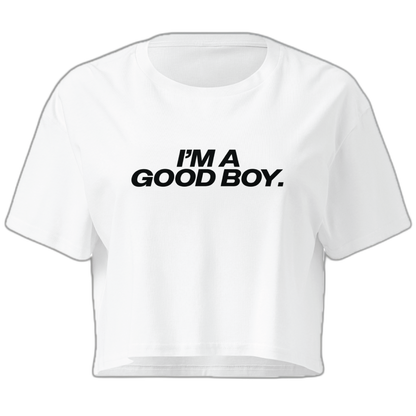 I'm A Good Boy Crop Top Crop Top (Women's Cut - Size Up)