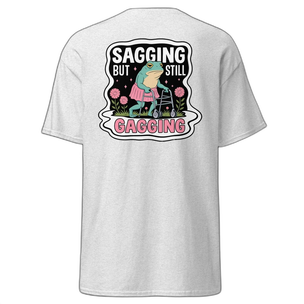 Sagging but still Gagging T-Shirt (various colours)