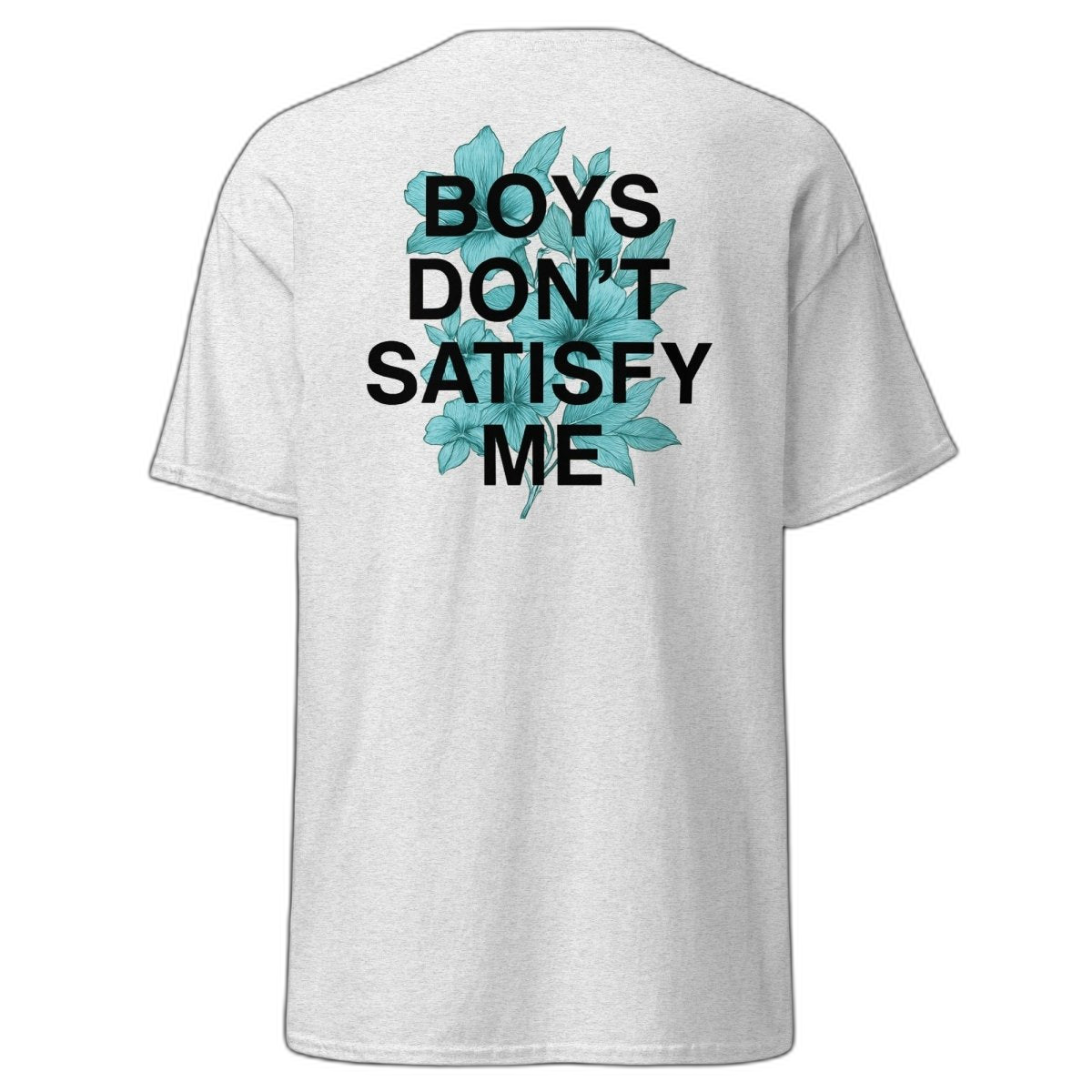 BDSM Boys Don't Satisfy Me T-Shirt