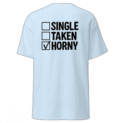 SINGLE TAKEN HORNY T-Shirt (various colours)