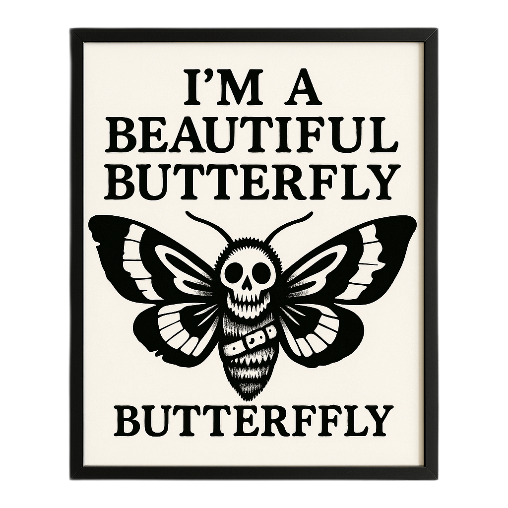 I'm a Beautiful Butterfly Print In Frame