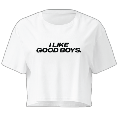 I Like Good Boys Crop Top (Women's Cut - Size Up)