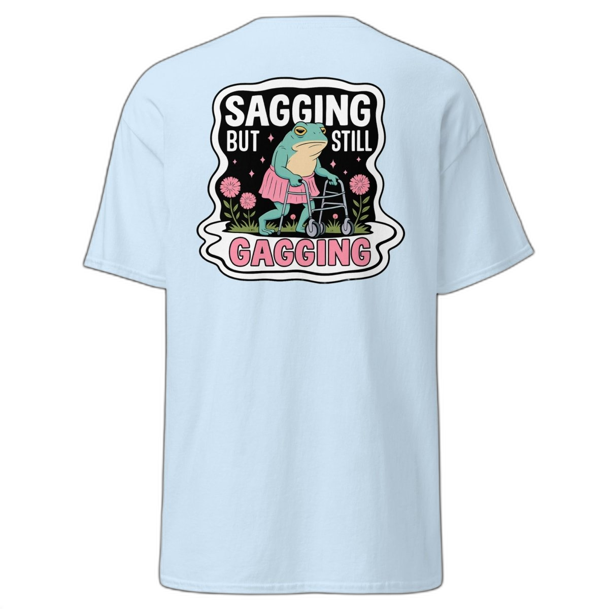 Sagging but still Gagging T-Shirt (various colours)