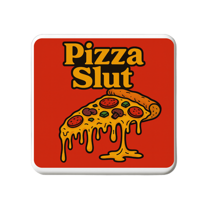 Pizza Slut | Mischievous Magnet | 5cm x 5cm