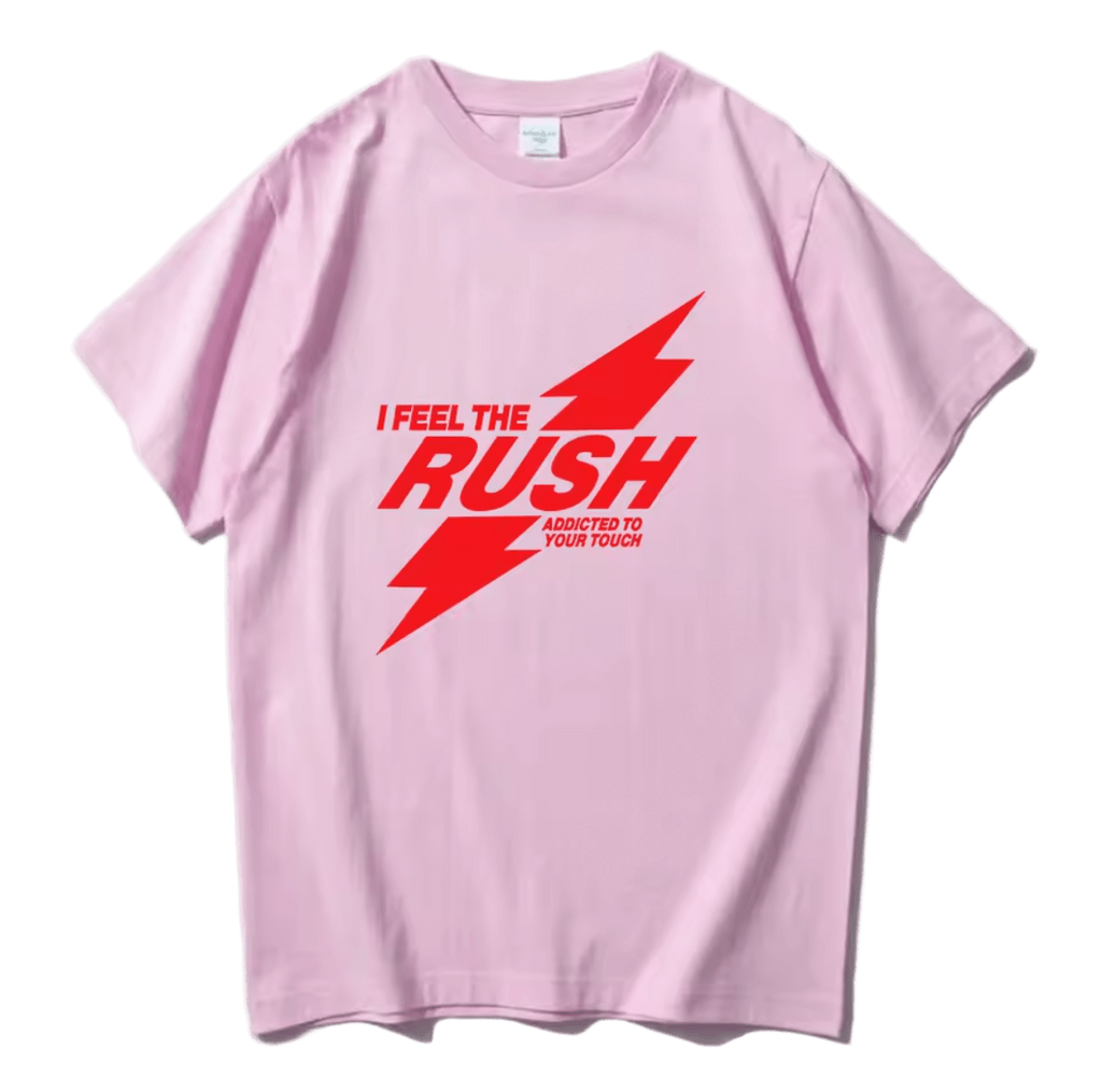 I Feel The RUSH T-Shirt