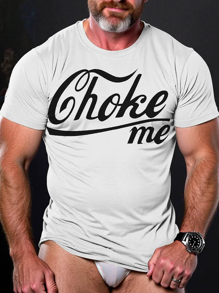 Men's LGBT Gay Pride Choke Me Print T-shirt