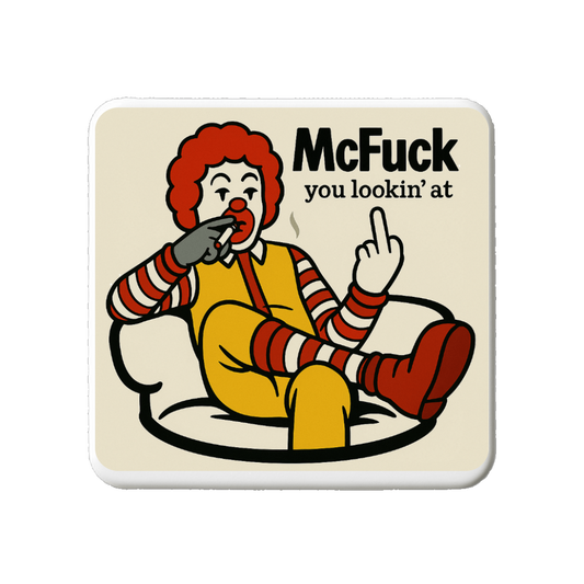 McFuck you lookin' at | Mischievous Magnet | 5cm x 5cm