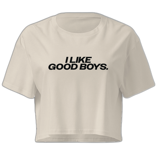 I Like Good Boys Crop Top (Women's Cut - Size Up)