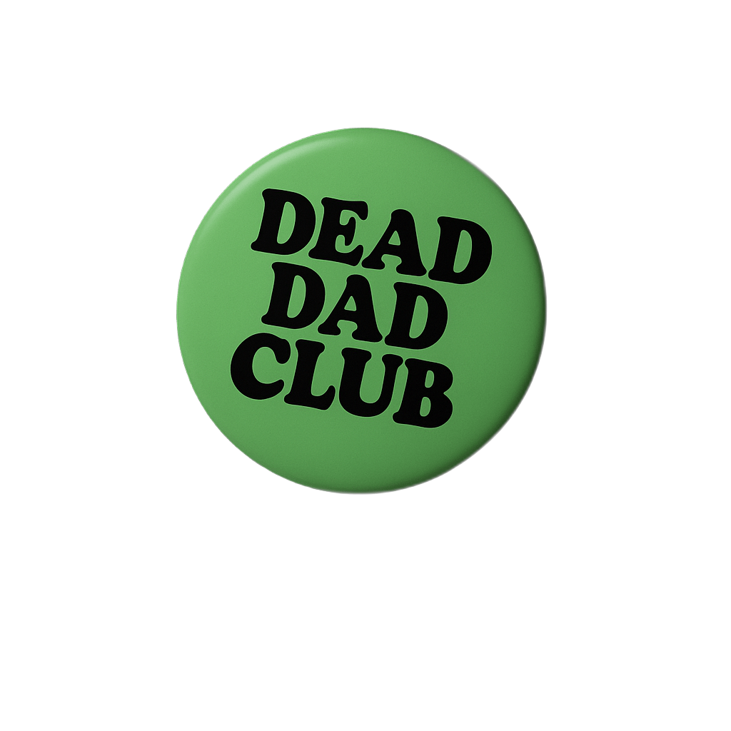 Dead Dad Club Badge