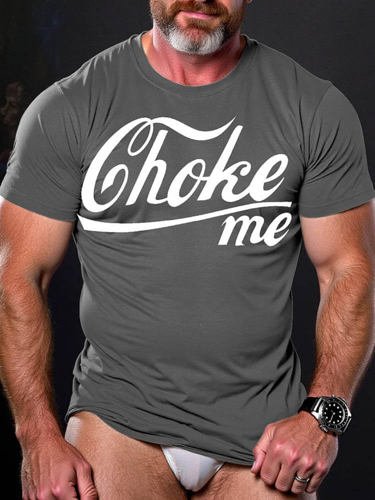 Men's LGBT Gay Pride Choke Me Print T-shirt
