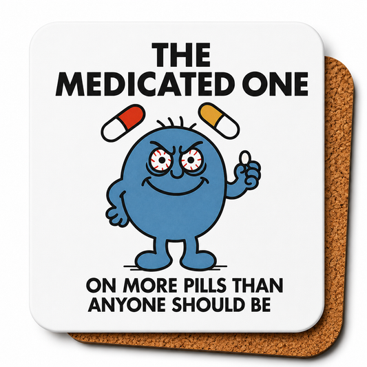 Cheeky Coasters | The Medicated One