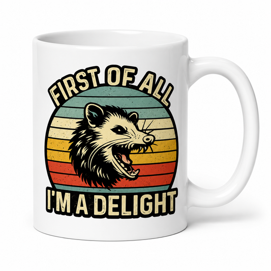 Mischievous Mugs | First Of All I'm A Delight