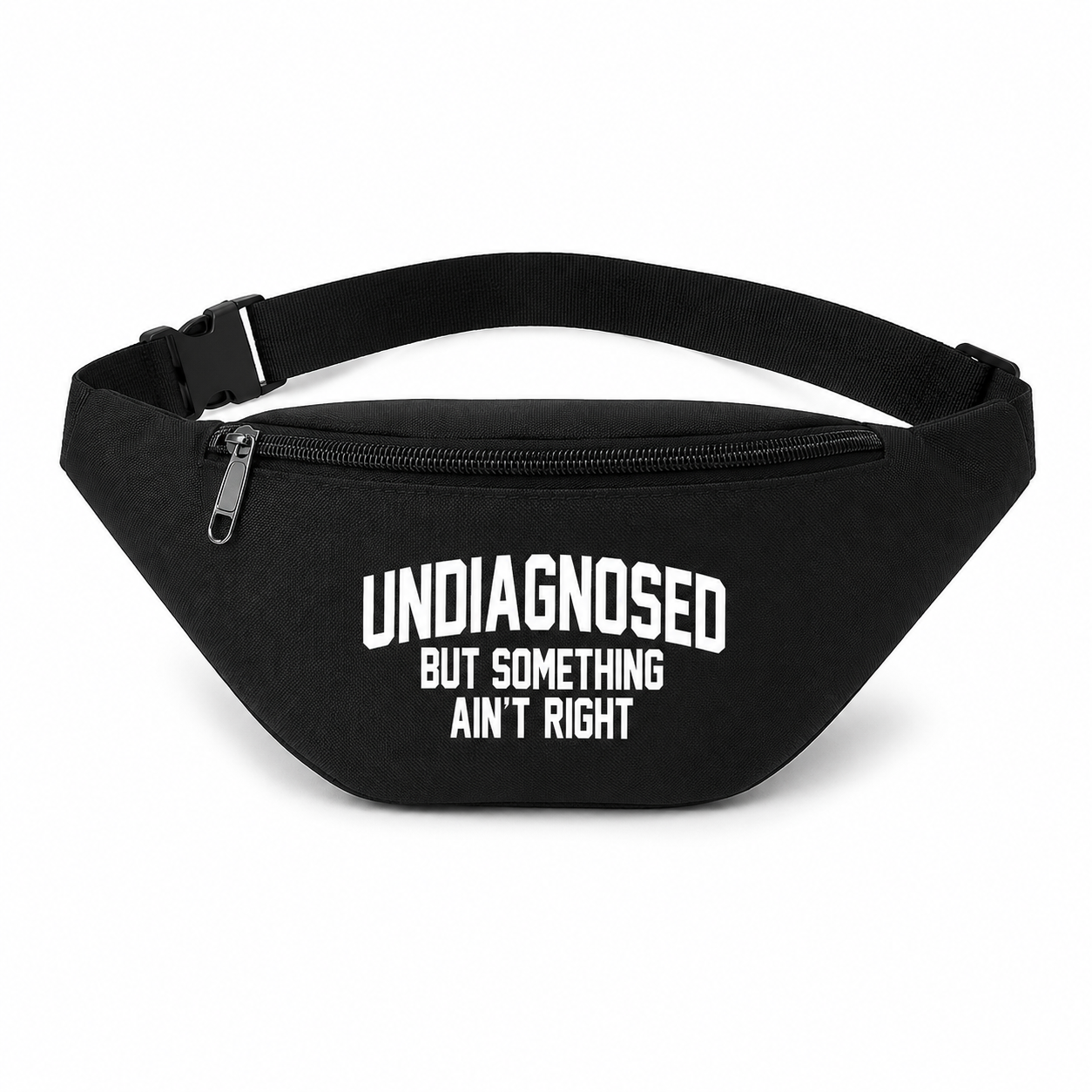Undiagnosed but Something Ain't Right | Bum Bag Fanny Pack