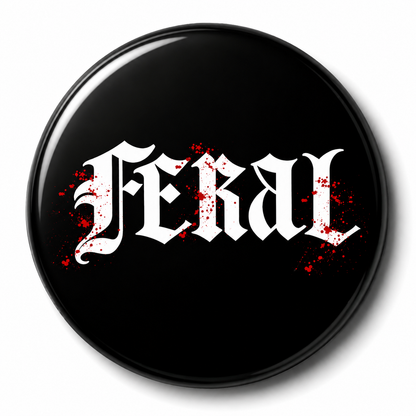 FERAL | 32mm Button Badge