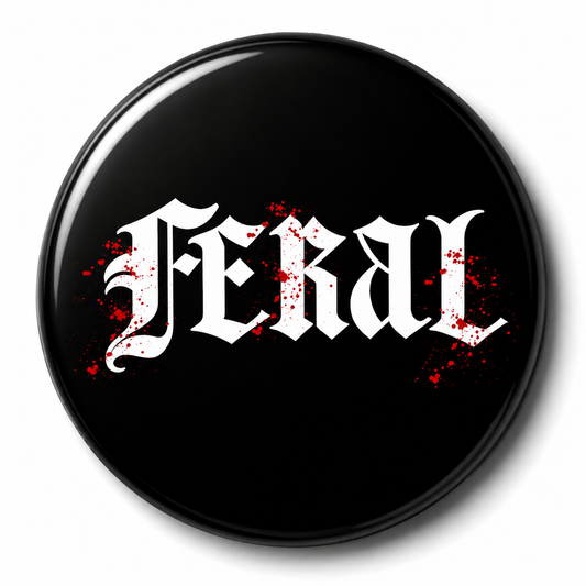 FERAL | 32mm Button Badge