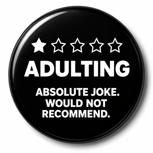 Adulting Absolute Joke | 32mm Button Badge