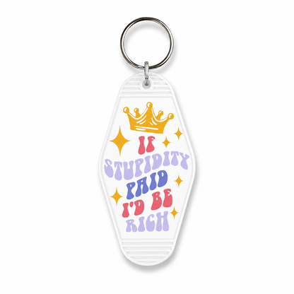 If Stupidity Paid I'd Be Rich | Vintage Style Hotel Keychain