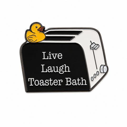 Live, Laugh, Toaster Bath | Enamel Pin