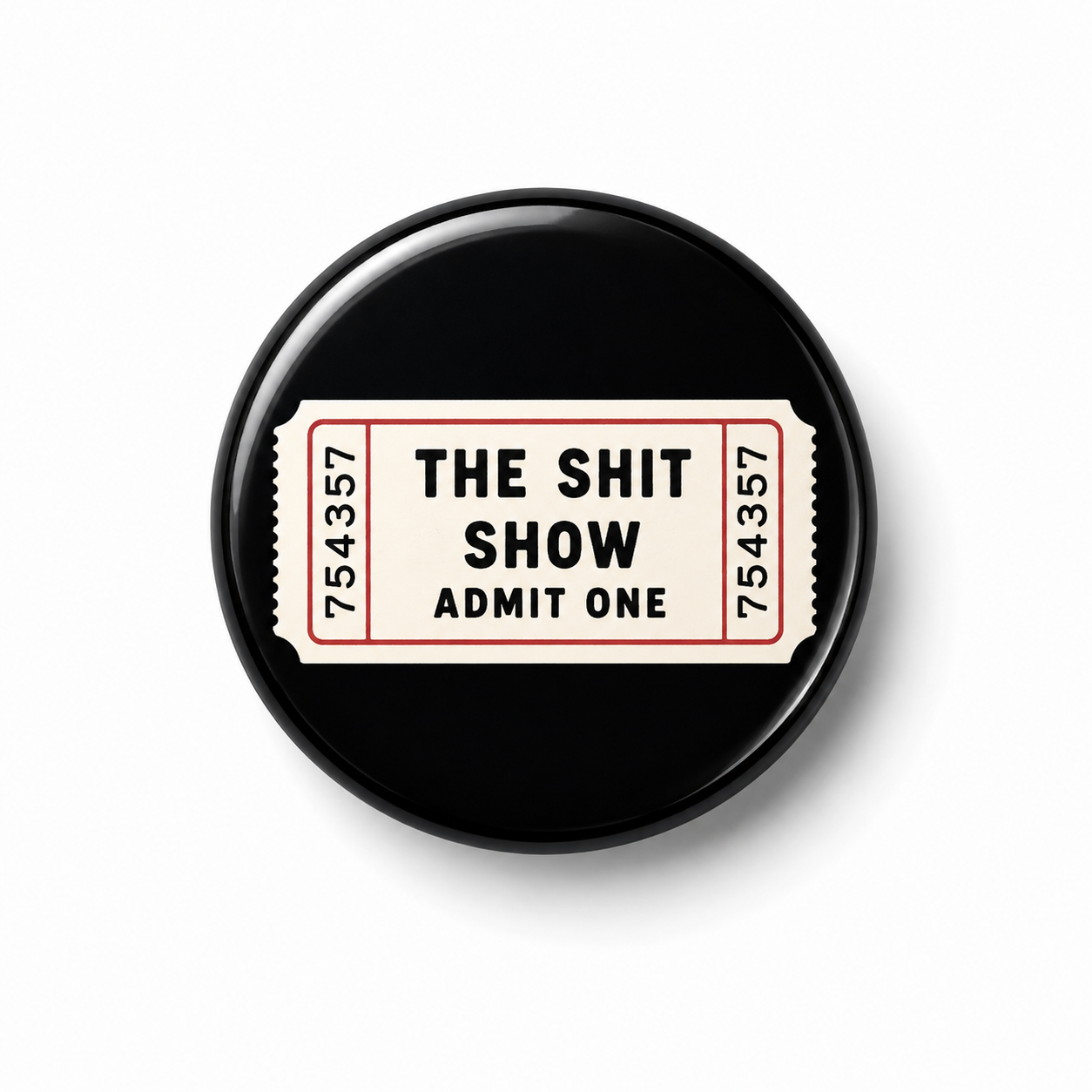 The shit show | 32mm Button Badge