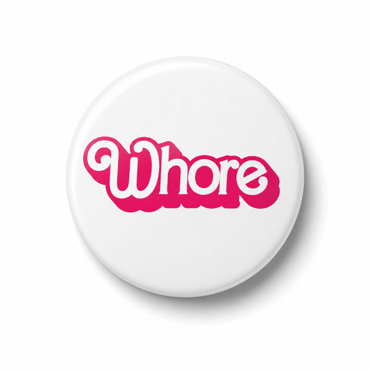 Whore | Badge | 32mm