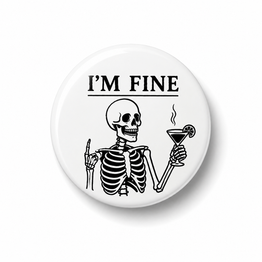 I'm Fine | Badge | 32mm