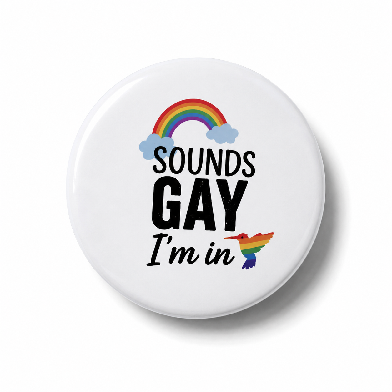 Sounds Gay I'm in | Badge | 32mm