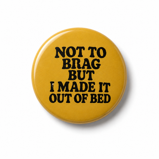 Not to brag | Badge | 32mm