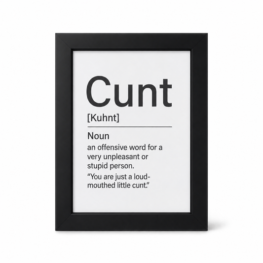 Foul Frame | Cunt | 6" x 4"
