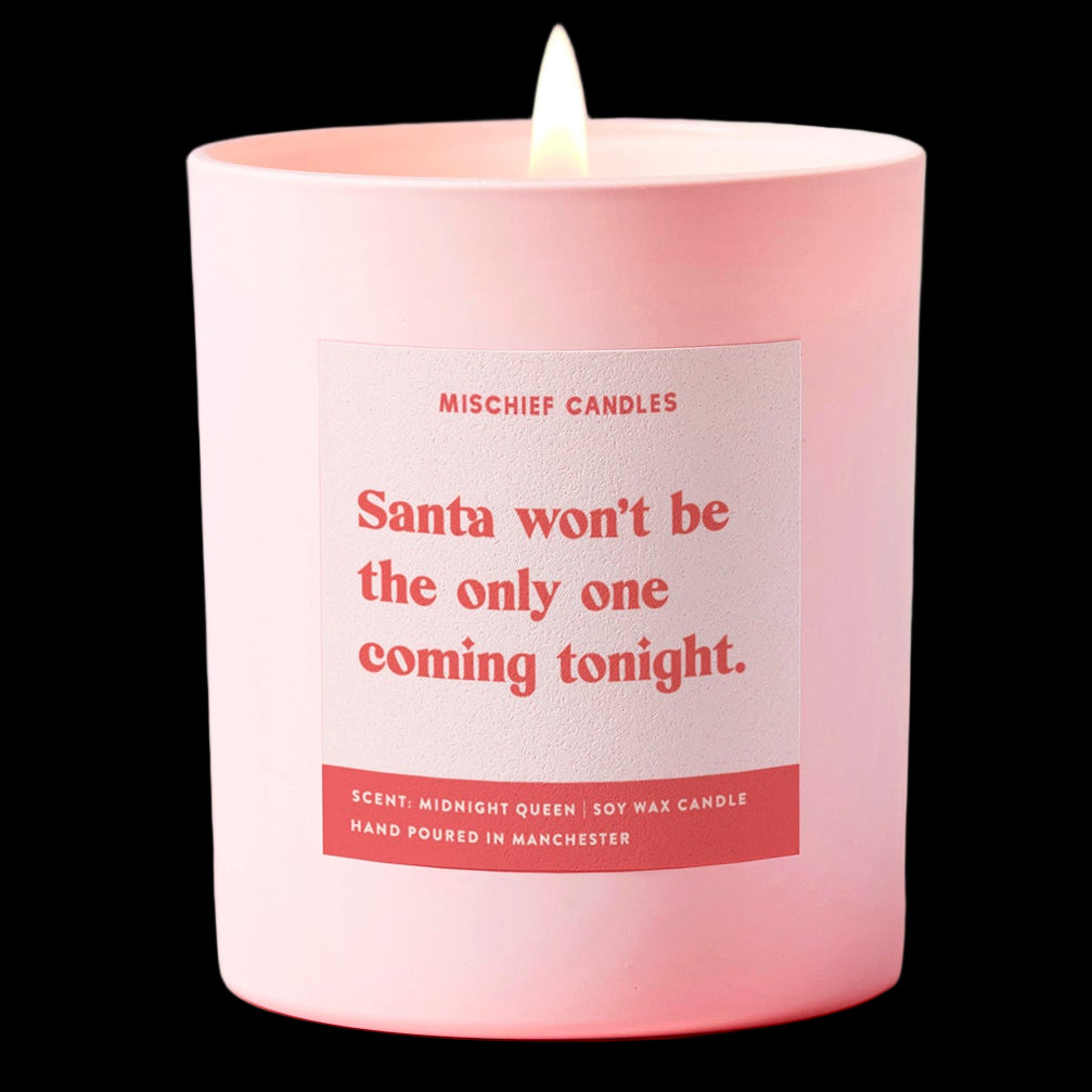Santa Won’t Be the Only One Coming Tonight Candle