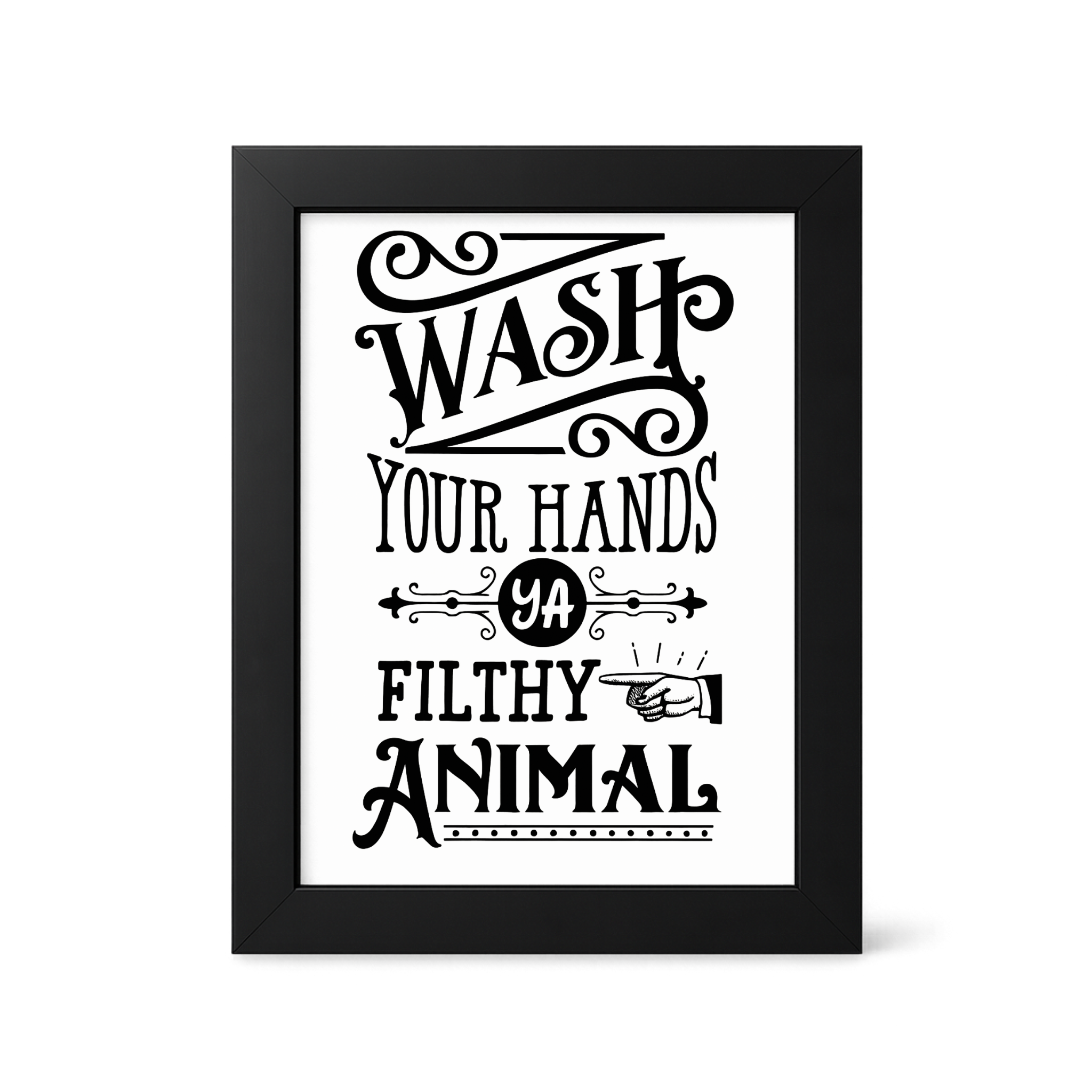 Foul Frame | Wash Your Hands You Filthy Animal | 6" x 4"