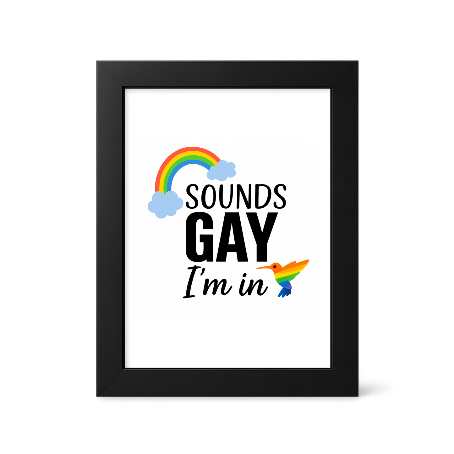 Foul Frame | Sounds Gay I'm in | 6" x 4"