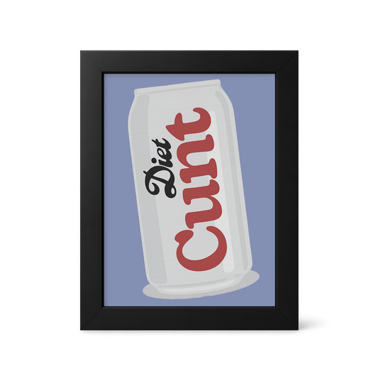 Foul Frame | Diet CUNT | 6" x 4"