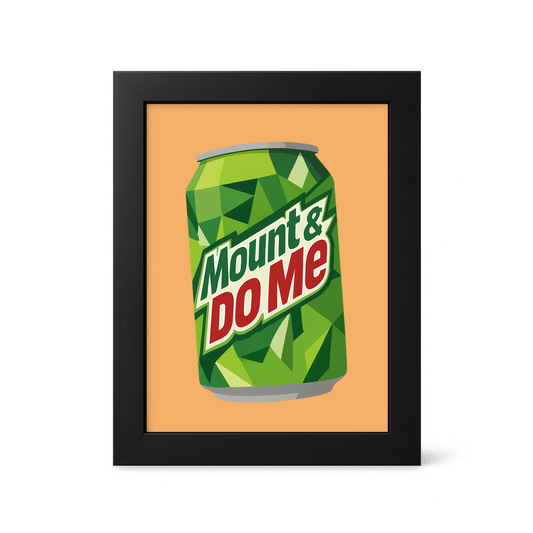 Foul Frame | Mountain Do Me | 6" x 4"