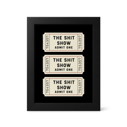 Foul Frame | Shit Show| 6" x 4"