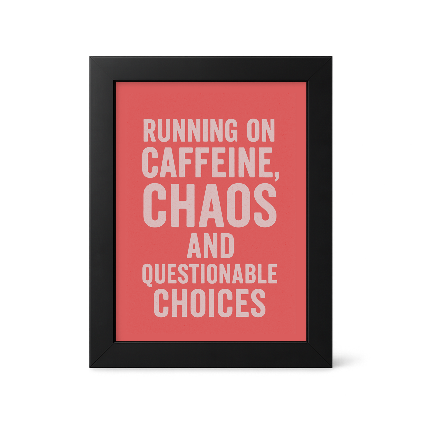 Foul Frame | Fuelled by Caffeine and Chaos | 6" x 4"