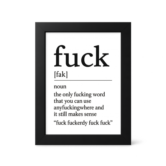 Foul Frame | Definition: Fuck | 6" x 4"