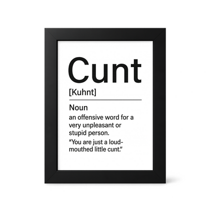 Foul Frame | Definition: Cunt | 6" x 4"