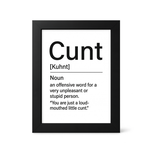 Foul Frame | Definition: Cunt | 6" x 4"
