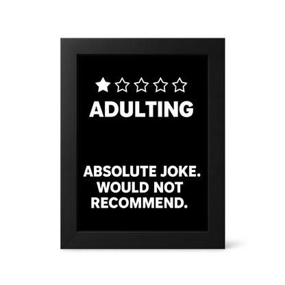 Foul Frame | Adulting Absolutely Would Not Recommend | 6" x 4"